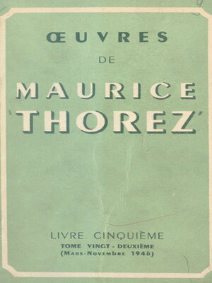 cover image of Œuvres de Maurice Thorez. Livre cinquième (22). Mars-novembre 1946
